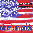 BAND OF WRITERS - American Pride
