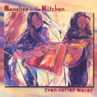 Banshee in the Kitchen - Even Hotter Water