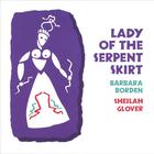 Barbara  Borden/Sheilah Glover - Lady of the Serpent Skirt