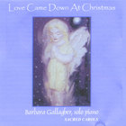Barbara Gallagher - Love Came Down at Christmas