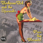 Barbecue Bob & the Spareribs - Pass the Biscuits!