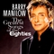 Barry Manilow - The Greatest Songs Of The Eighties