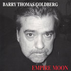 Barry Thomas Goldberg - Empire Moon