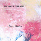 Barry Wedgle - In Your Dreams