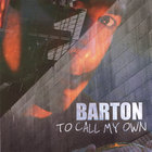 BARTON - To Call My Own (Right Shift)
