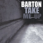 BARTON - Take Me Up (GRAY)