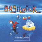 Basilwink - Suicide Shrimp
