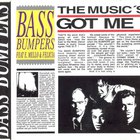 Bass Bumpers - The Music's Got Me (Cdm)