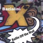 Bazialini - Ballin Off the Wall