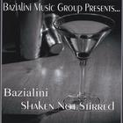 Bazialini - Shaken Not Stirred
