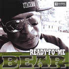 Bear - Ready Fo' Me