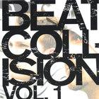 Beat Collision - Beat Collision: Volume 1