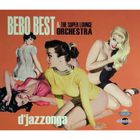 Bebo Best & The Super Lounge Orchestra - D'Jazzonga