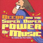 Beebo - Super Duper Power Of Music
