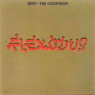 Beef - Flexodus - The Chopshop