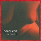 Beequeen - The Bodyshop