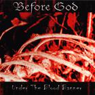 Before God - Under The Blood Banner