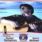 Behzad Mirkhani - 70 Minutes With Guitar Romances