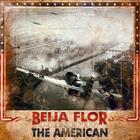 Beija Flor - The American