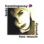 Beki Hemingway - Too Much Plenty (re-release)