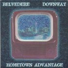 Belvedere - Hometown Advantage (With Downway)