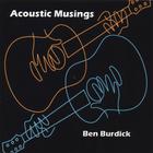 Ben Burdick - Acoustic Musings