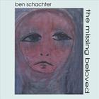 Ben Schachter - The Missing Beloved
