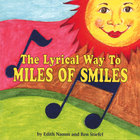 The Lyrical Way to Miles of Smiles from SHARE-A-SMILE-Ambassadors Producer: Edith Namm    Artist:  Ben Stiefel