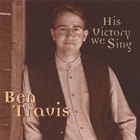 Ben Travis - His Victory We Sing