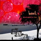 Bent - Downloaded For Love