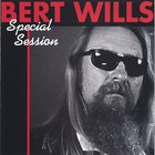 Bert Wills - Special Session