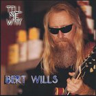 Bert Wills - Tell Me Why