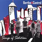 Bertha Control - Songs of Sedition