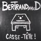Bertrand avec D - Casse-Tête !