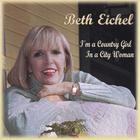 Beth Eichel - I'm a Country Girl in a City Woman