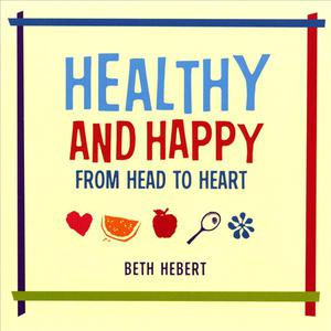 Healthy And Happy From Head To Heart