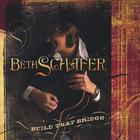 Beth Schafer - Build That Bridge