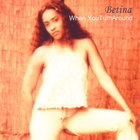Betina - When You Turn Around