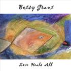 Betsy Grant - Love Heals All
