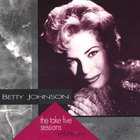 Betty Johnson - The Take Five Scesssions