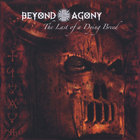 Beyond Agony - The Last of a Dying Breed