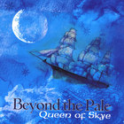 Beyond The Pale - Queen of Skye