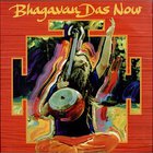 Bhagavan Das - NOW