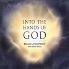 Bhavani Lorraine Nelson - Into the Hands of God