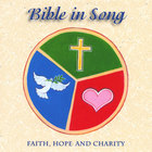 Bible in Song - Faith, Hope and Charity
