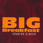 Big Breakfast - Over Easy