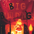 Big Buildings - Hang Together For All Time