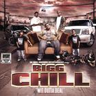 BIG CHILL - Wit Outta Deal