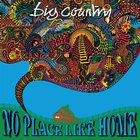Big Country - No Place Like Home