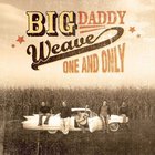 Big Daddy Weave - One & Only